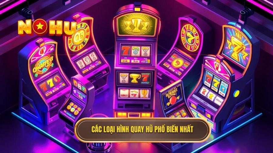 Phân Tích Các Loại Hình Quay Hũ Đổi Thưởng Phổ Biến