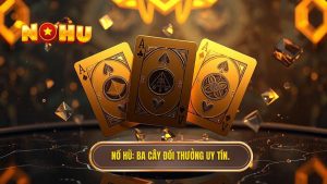 NO HU Ba cay doi thuong uy tin