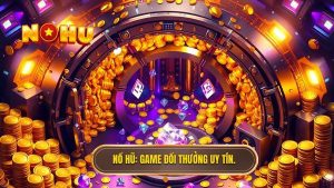 Game đổi thưởng kiếm tiền thật